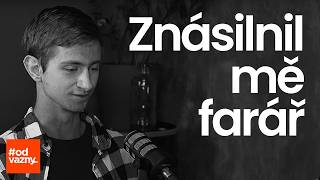 🟠Zn*silnil mě farář, farnost mě nevyslechla, umlčeli mě, nevěřili mi. | Adam #odvážný