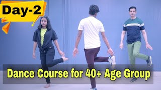 Day 2 | Dance Course For 40+ Age Group | Parveen Sharma | Dance tips for non Dancers