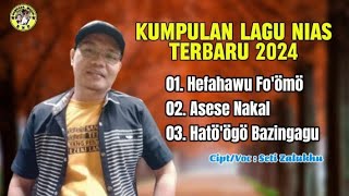 Kumpulan lagu Nias terbaru 2024|Cipt: Seti Zalukhu