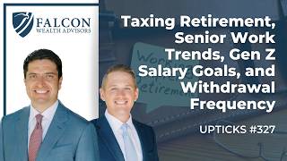 Taxing Retirement, Senior Work Trends, Gen Z Salary Goals, and Withdrawal Frequency (Ep. 327)