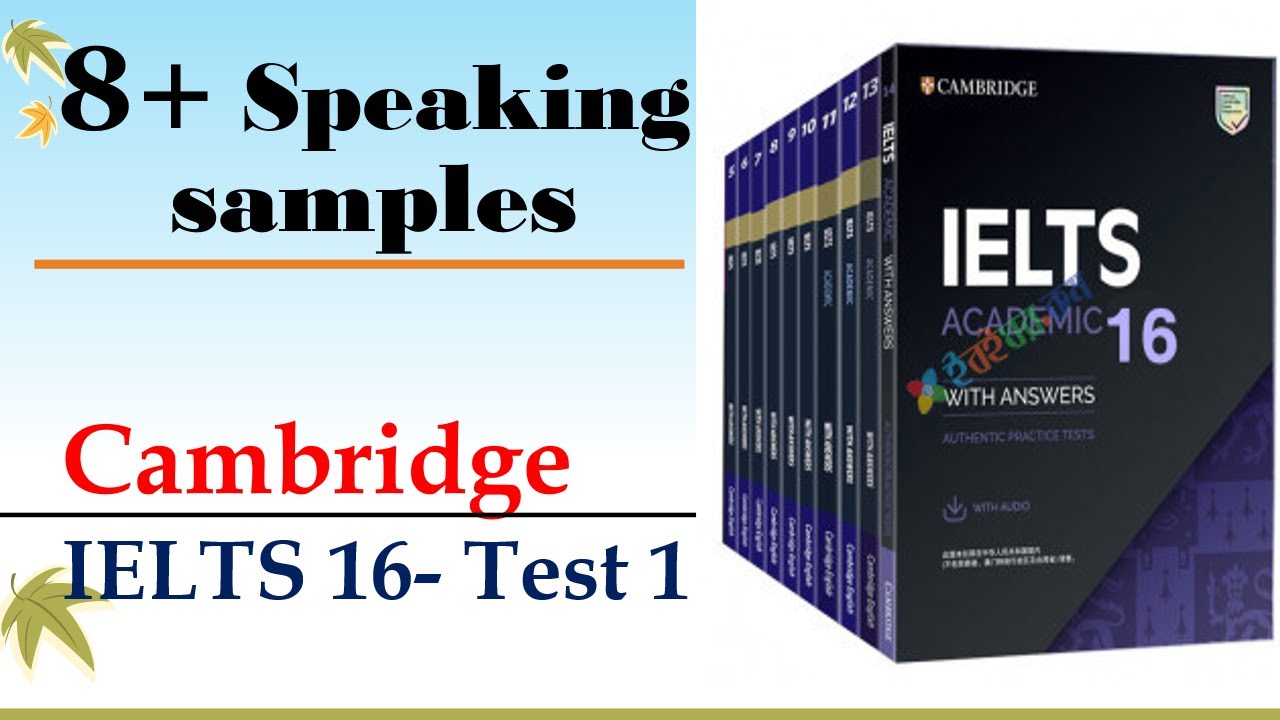 Cambridge IELTS 16-Test 1. 8+ Speaking Samples - YouTube