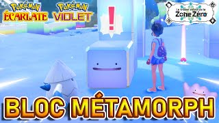 TROUVER TOUS LES BLOC METAMORPH | Pokémon Violet \u0026 Écarlate [ DLC Disque Indigo ]