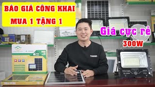 Báo giá công khai đèn năng lượng mặt trời 300w bản nâng cấp mới 2025, cực rẻ kèm quà tặng giá trị