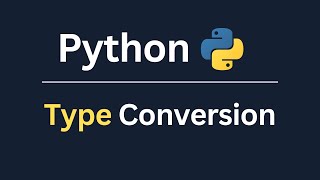 13. Type Conversion in Python | Python Hands-on Exercises