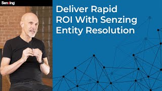 Deliver Rapid Return on Investment With Senzing Entity Resolution