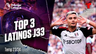Top 3 mejores latinos de la jornada 33 en la liga inglesa | Premier League | Telemundo Deportes