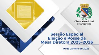 SESSÃO ESPECIAL ELEIÇÃO E POSSE DA MESA DIRETORA 2025-2026