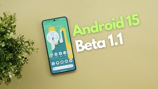 Android 15 Beta 1.1 Is Out - A Critical Bug Fix