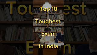 Top 10 Toughest Exams in India || #shorts #top10 #exam @PrashantTeams