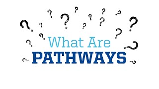What are Pathways?