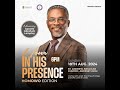 HOUR IN HIS PRESENCE (HOMOWO EDITION) WITH APOSTLE ABRAHAM LAMPTEY