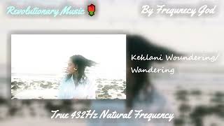 Kehlani - wondering/wandering ft. Thundercat and Ambré [432Hz Natural Frequency]