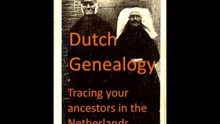 Dutch genealogy - guide for tracing your ancestors in the Netherlands (Holland)