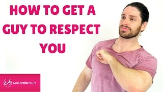 How To Get A Guy To Respect You