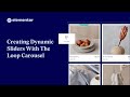 Creating Dynamic Sliders With The Loop Carousel [PRO]