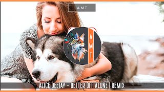 Alice Deejay – Better Off Alone | REMIX