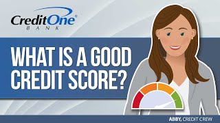 What Is a Good Credit Score? | Credit One Bank