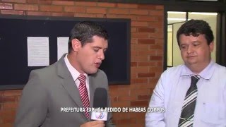 JORNAL PARANAÍBA - Prefeitura explica pedido de habeas corpus