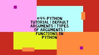 #44-PYTHON TUTORIAL | Default Arguments | TYPES OF ARGUMENTS | FUNCTIONS IN PYTHON