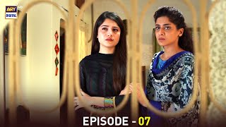 Anabiya Episode 7 | Neelum Munir | Kamran Jeelani | ARY Digital