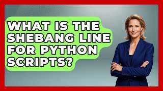 What Is The Shebang Line For Python Scripts? - Python Code School