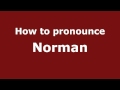 How to Pronounce Norman - PronounceNames.com