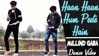 Millind Gaba - DANCE VIDEO | Haan Haan Hum Peete Hain | VFX Crew - T-Series
