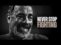 NEVER STOP FIGHTING - Motivational Speech