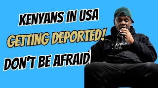 Kenyans in America getting deported! Don't be afraid !