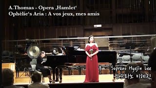 Soprano Hyejin Lee . 소프라노 이혜진 -  Thomas - Hamlet ‘A vos jeux, mes amis’