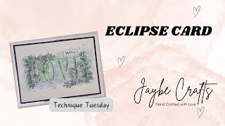 Technique Tuesday - Eclipse Card