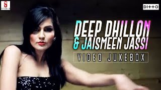 New Punjabi songs 2016 ● Deep Dhillon & Jaismeen Jassi ●Video Jukebox ● Punjabi Songs 2016