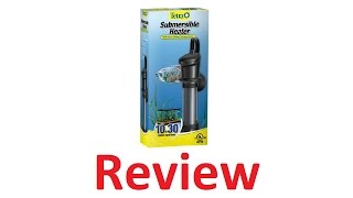 Tetra Submersible Heaters 10-30 Gallon Review