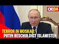 Terror in Moskau: Putin beschuldigt Islamisten