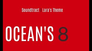 OCEAN' 8 SOUNDTRACT LARA''S THEME