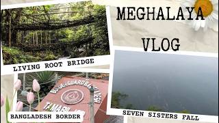 Discover Shillong |Living Root Bridge |Tamabil-Dawki Bangladesh Border | 7 Sisters Falls | Meghalaya