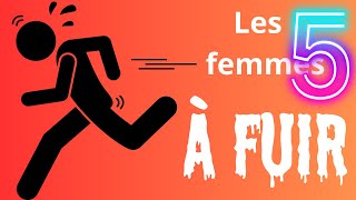 Les 5 types de femme à fuir