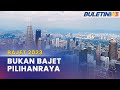 BAJET 2023 | Memastikan Kelangsungan Ekonomi Negara Tahun Depan