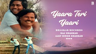 Yaara Teri Yaari: Darshan Raval | Raj Bhaskar | Bhaskar Records