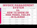 24 HOW TO SHOW OR HIDE MODEL FIELDS IN DJANGO – INVOICE MANAGEMENT SYSTEM