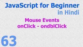 63 JavaScript Hindi - Beginner Tutorials - Mouse Events onclick ondblclick