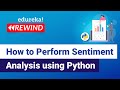 How to Perform Sentiment Analysis using Python  | Sentiment Analysis Using NLTK | Edureka| Rewind- 4