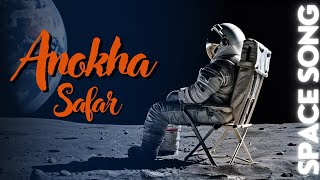 | Anokha Safar | First Hindi Space Song - | aStRo.D | #anokha #safar #spacesong #isro #spacex #viral