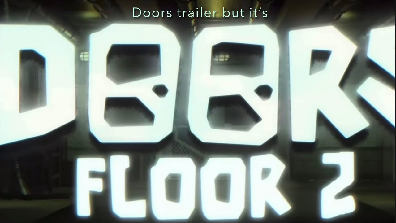 Doors Release Trailer, But It’s Fanmade Floor 2 By Dreamy - YouTube