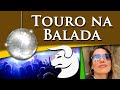 TOURO NA BALADA - POR PAULA PIRES