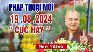 Pháp Thoại Mới 19 .08 .2024 