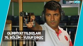 Olimpiyat Yıldızları 76. Bölüm - Yusuf Dikeç