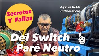 Fallas y Secretos del Switch Pare Neutro Transmisión Automática ✅