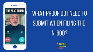 What Proof Do I Need To Submit When Filing The N-600?