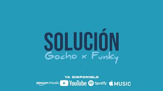 Solución - Gocho x Funky ( Lyric)